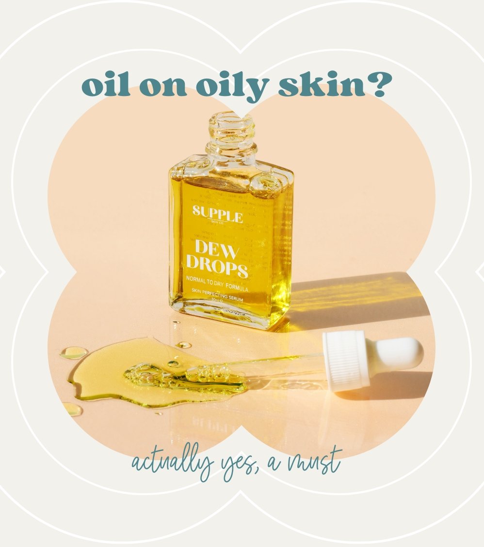 Oily on Oily Skin? Actually yes - Supple Skin Co